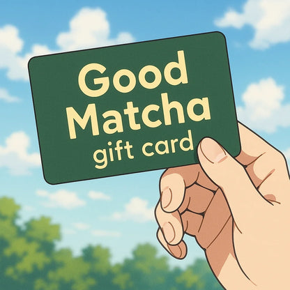 Good Matcha Gift Card